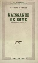 Couverture du livre « Naissance de rome (jupiter,mars,quirinus 2) » de Georges Dumezil aux éditions Gallimard