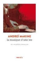 Couverture du livre « La musique d'une vie » de Andrei Makine aux éditions Points