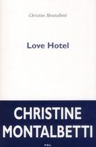 Couverture du livre « Love hotel » de Christine Montalbetti aux éditions P.o.l