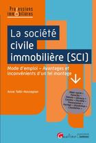 Couverture du livre « La société civile immobilière (SCI) : mode d'emploi ; avantages et inconvénients d'un tel montage » de Anne Taibi-Hovsepian aux éditions Gualino