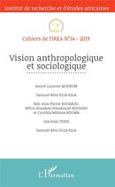 Couverture du livre « Cahiers de l'IREA T.34 ; vision anthropologique et sociologique » de Collectif aux éditions L'harmattan