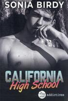 Couverture du livre « California high school » de Sonia Birdy aux éditions Editions Addictives