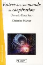 Couverture du livre « Entrer dans un monde de coopération » de Christine Marsan aux éditions Chronique Sociale