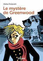 Couverture du livre « Le mystère de Greenwood » de Malika Ferdjoukh aux éditions Bayard Jeunesse