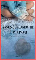 Couverture du livre « Le trou » de Yrsa Sigurdardottir aux éditions Actes Sud