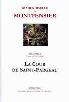 Couverture du livre « Mémoires t.3 (1653-1656) ; la cour de Saint-Fargeau » de Mlle De Montpensier aux éditions Paleo
