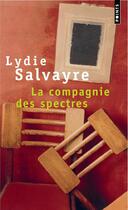 Couverture du livre « La compagnie des spectres » de Lydie Salvayre aux éditions Points