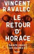 Couverture du livre « Sainte-Croix-Les-Vaches t.2 ; le retour d'Horace » de Vincent Ravalec aux éditions Fayard