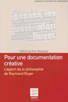 Couverture du livre « Pour une documentation créative ; l'apport dela philosophie de Raymond Ruyer » de Sylvie Leclerc-Reynaud aux éditions Adbs