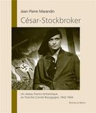 Couverture du livre « César - Stockbroker ; un réseau franco-britannique en Franche-Comté Bourgogne, 1942-1944 » de Jean-Pierre Marandin aux éditions Sekoya