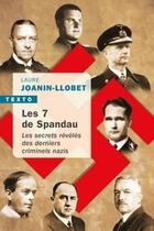 Couverture du livre « Les 7 de Spandau ; les secrets révélés des derniers criminels nazis » de Laure Joanin-Llobet aux éditions Tallandier