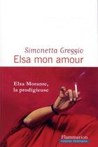 Couverture du livre « Elsa mon amour » de Simonetta Greggio aux éditions Flammarion