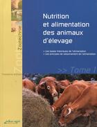 Couverture du livre « Nutrition et alimentation des animaux d'élevage t.1 ; les bases théoriques de l'alimentation et les principes de raisonnement » de Laurent Delteil aux éditions Educagri