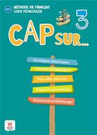 Couverture du livre « Cap sur 3 ; FLE ; A2.1 ; guide pédagogique » de  aux éditions La Maison Des Langues