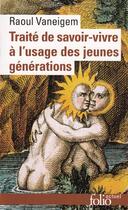 Couverture du livre « Traité de savoir-vivre à l'usage des jeunes générations » de Raoul Vaneigem aux éditions Folio