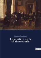 Couverture du livre « Le mystere de la chauve souris » de Gustave Toudouze aux éditions Culturea