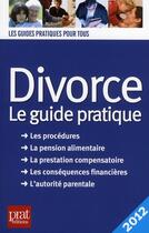 Couverture du livre « Divorce, le guide pratique 2012 » de E Vallas Lenerz aux éditions Prat