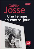 Couverture du livre « Une femme en contre-jour » de Gaelle Josse aux éditions Editions De La Loupe