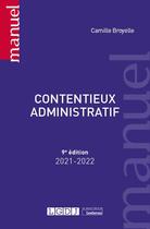 Couverture du livre « Contentieux administratif (édition 2021/2022) » de Camille Broyelle aux éditions Lgdj