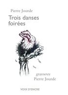 Couverture du livre « Trois danses foirées » de Pierre Jourde aux éditions Voix D'encre