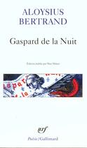 Couverture du livre « Gaspard de la nuit : fantaisies à la manière de Rembrandt et de Callot » de Aloysius Bertrand aux éditions Gallimard