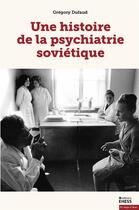 Couverture du livre « Une histoire de la psychiatrie soviétique » de Gregory Dufaud aux éditions Ehess