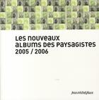Couverture du livre « Les nouveaux albums des paysagistes 2005-2006 » de Collectif aux éditions Jean-michel Place