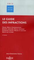 Couverture du livre « Le guide des infractions (édition 2013) » de Jean-Christophe Crocq aux éditions Dalloz