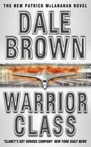 Couverture du livre « Warrior class » de Dale Brown aux éditions 