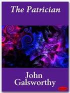 Couverture du livre « The Patrician » de John Galsworthy aux éditions Ebookslib