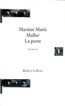 Couverture du livre « La porte » de Marie Martine Muller aux éditions Robert Laffont