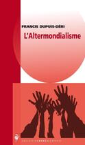 Couverture du livre « Altermondialisme » de Francis Dupuis-Deri aux éditions Editions Boreal