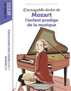 Couverture du livre « L'incroyable destin de Mozart, l'enfant prodige de la musique » de Sophie Lamoureux et Charline Picard aux éditions Bayard Jeunesse