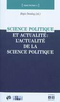 Couverture du livre « Science politique et actualité : l'actualite de la science politique » de Regis Dandoy aux éditions Academia