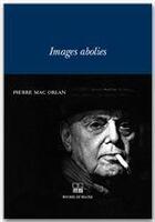 Couverture du livre « Images abolies » de Pierre Mac Orlan aux éditions Michel De Maule