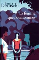 Couverture du livre « La femme que nous sommes » de Emma Deruschi aux éditions Flammarion