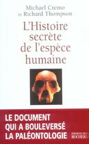 Couverture du livre « L'histoire secrete de la race humaine » de Richard Thompson aux éditions Rocher