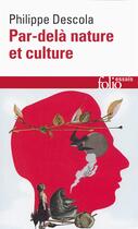 Couverture du livre « Par-delà nature et culture » de Philippe Descola aux éditions Folio