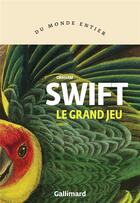 Couverture du livre « Le grand jeu » de Graham Swift aux éditions Gallimard