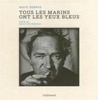 Couverture du livre « Tous les marins ont les yeux bleus » de Maylis De Kerangal et Maud Bernos aux éditions Gallimard-loisirs