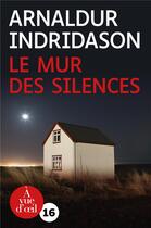 Couverture du livre « Le mur des silences » de Arnaldur Indridason aux éditions A Vue D'oeil