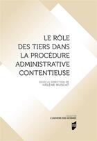 Couverture du livre « Le rôle des tiers dans la procédure administrative contentieuse » de Helene Muscat aux éditions Pu De Rennes