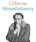 Couverture du livre « LES CAHIERS DE L'HERNE ; Houellebecq » de Collectif aux éditions L'herne