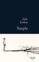 Couverture du livre « Simple » de Julie Esteve aux éditions Stock