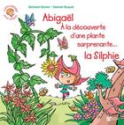 Couverture du livre « Abigaël à la découverte d'une plante surprenante... la Silphie » de Samuel Buquet et Bertrand Munier aux éditions Signe