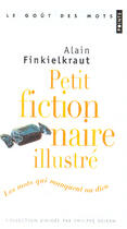 Couverture du livre « Petit Fictionnaire Illustre » de Alain Finkielkraut aux éditions Points
