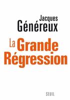 Couverture du livre « La grande régression » de Jacques Genereux aux éditions Seuil
