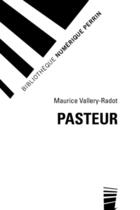 Couverture du livre « Pasteur » de Maurice Vallery-Radot aux éditions Perrin