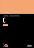 Couverture du livre « Apprenez à programmer en C (2e édition) » de Mathieu Nebra aux éditions Eyrolles