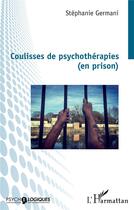 Couverture du livre « Coulisses de psychothérapies (en prison) » de Germani Stephanie aux éditions L'harmattan